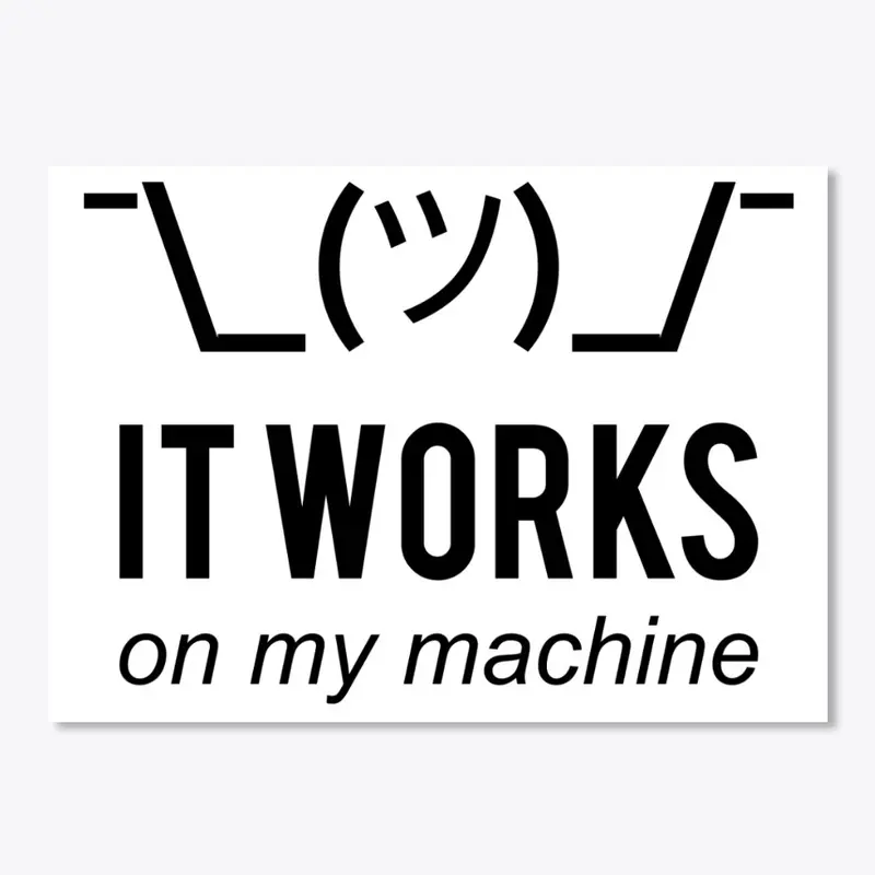 It works on my machine Geek Humor Design